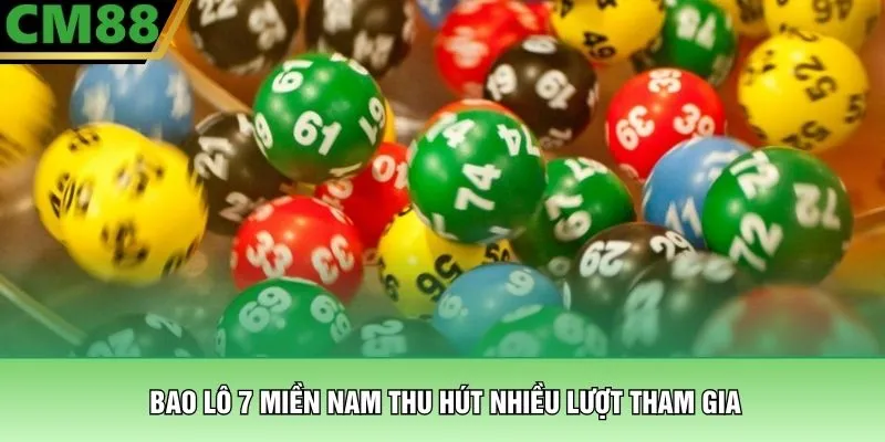 Bao lô 7 miền Nam thu hút nhiều lượt tham gia