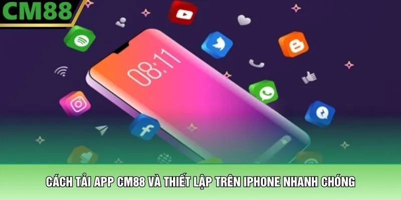 Cách tải app CM88 và thiết lập trên iPhone nhanh chóng