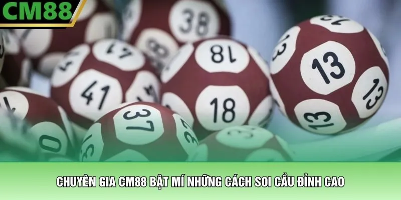 Chuyên gia CM88 bật mí những cách soi cầu đỉnh cao