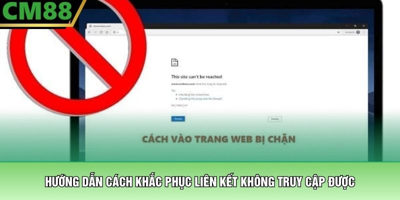 Hướng dẫn cách khắc phục liên kết không truy cập được
