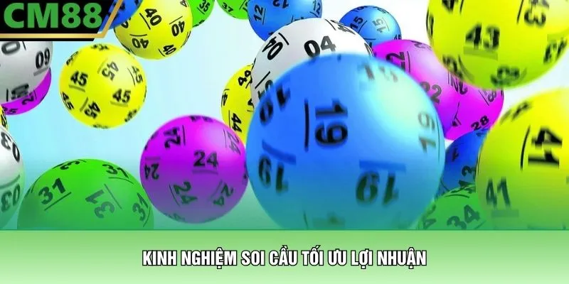 Kinh nghiệm soi cầu tối ưu lợi nhuận