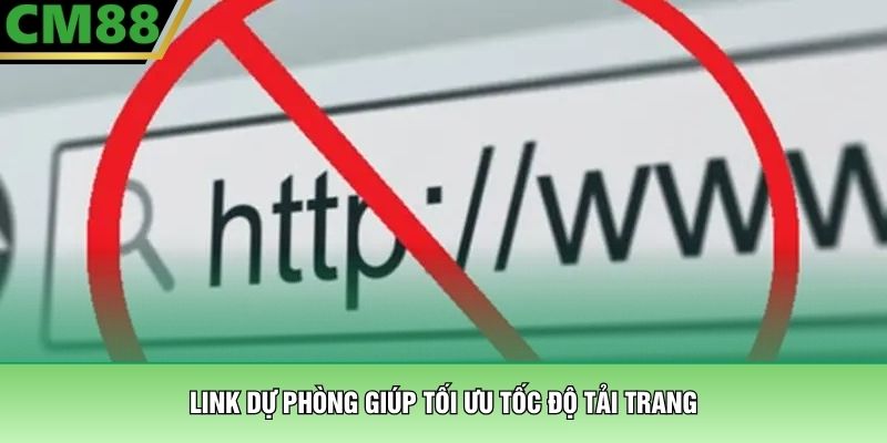 Link dự phòng giúp tối ưu tốc độ tải trang
